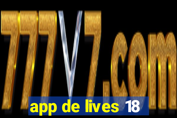 app de lives 18